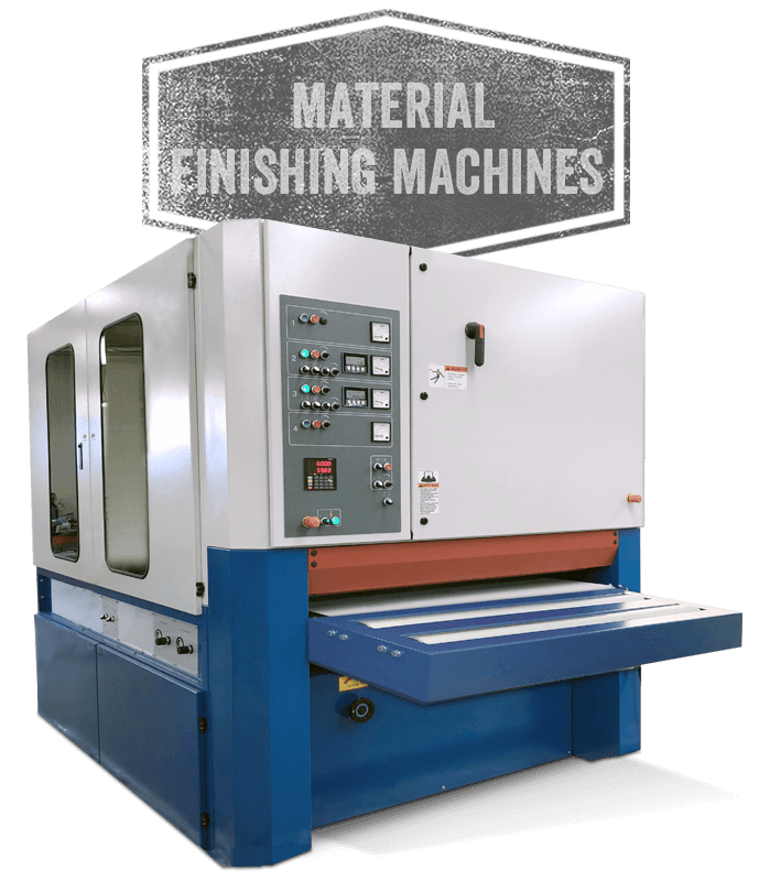 GSS Machinery offers high quality material finishing machines to fit you unique needs.